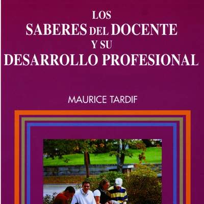 Los saberes del docente y su desarrollo profesional