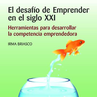 El desafío de emprender en el siglo XXI