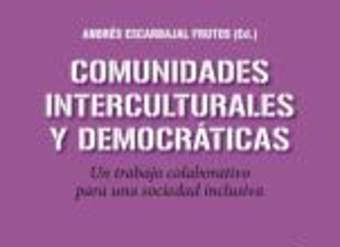 Comunidades interculturales y democráticas. Un trabajo colaborativo para una sociedad inclusiva