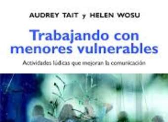 Trabajando con menores vulnerables. Actividades lúdicas que mejoran la comunicación