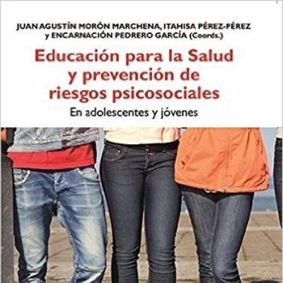 Educación para la salud y prevención de riesgos psicosociales. En adolescentes y jóvenes