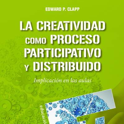 La creatividad como proceso participativo. Implicación en las aulas