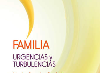 Familia. Urgencias y turbulencias