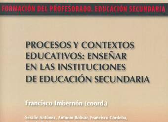 Procesos y contextos educativos: enseñar en las instituciones de educación secundaria