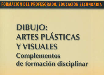 Dibujo. Artes plásticas y visuales. Complementos de formación disciplinar