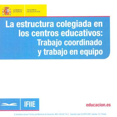 La estructura colegiada en los centros educativo. Trabajo coordinado y trabajo en equipo