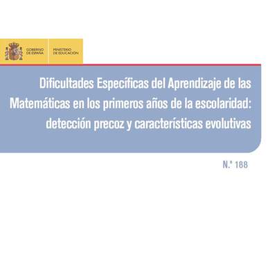 Dificultades específicas del aprendizaje de las matemáticas en los primeros años de la escolaridad. Detección precoz y características evolutivas