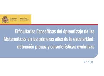 Dificultades específicas del aprendizaje de las matemáticas en los primeros años de la escolaridad. Detección precoz y características evolutivas