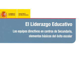 El liderazgo educativo. Los equipos directivos en centros de secundaria, elementos básicos del éxito escolar