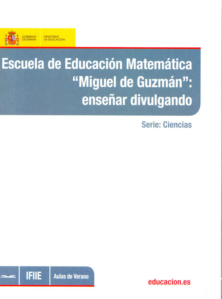 Escuela de educación matemática Miguel de Guzmán. Enseñar divulgando