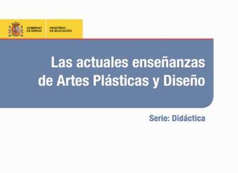 Las actuales enseñanzas de artes plásticas y diseño