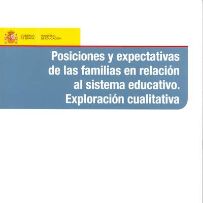 Posiciones y expectativas de las familias en relación al sistema educativo. Explotación cualitativa