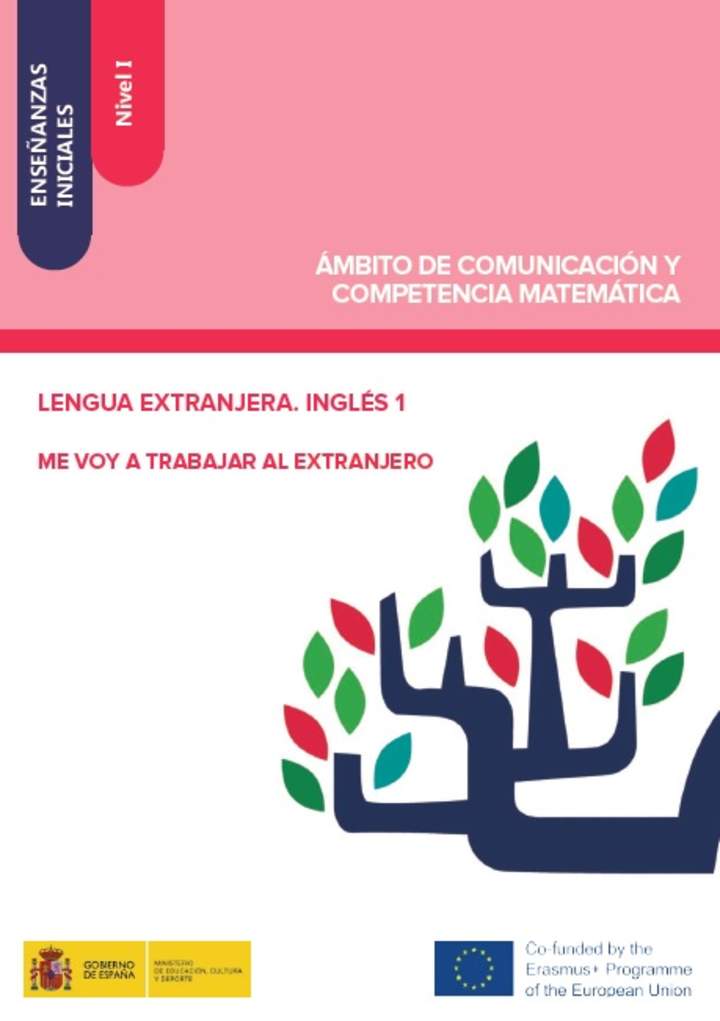 Enseñanzas iniciales. Nivel I. Ámbito de comunicación y competencia matemática. Lengua extranjera. Inglés 1. Me voy a trabajar al extranjero