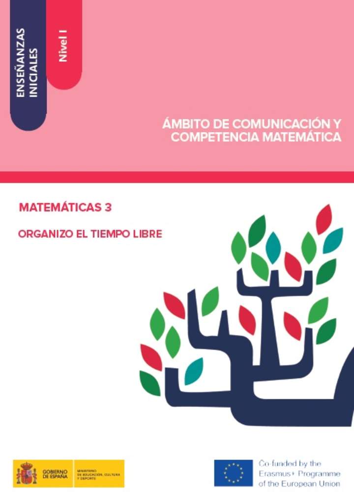 Enseñanzas iniciales. Nivel I. Ámbito de comunicación y competencia matemática. Matemáticas 3. Organizo el tiempo libre