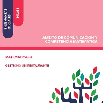 Enseñanzas iniciales. Nivel I. Ámbito de comunicación y competencia matemática. Matemáticas 4. Gestiono un restaurante