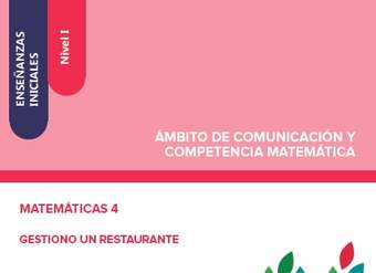 Enseñanzas iniciales. Nivel I. Ámbito de comunicación y competencia matemática. Matemáticas 4. Gestiono un restaurante