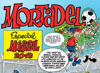 Especial Mundial 2018. Números especiales Mortadelo y Filemón