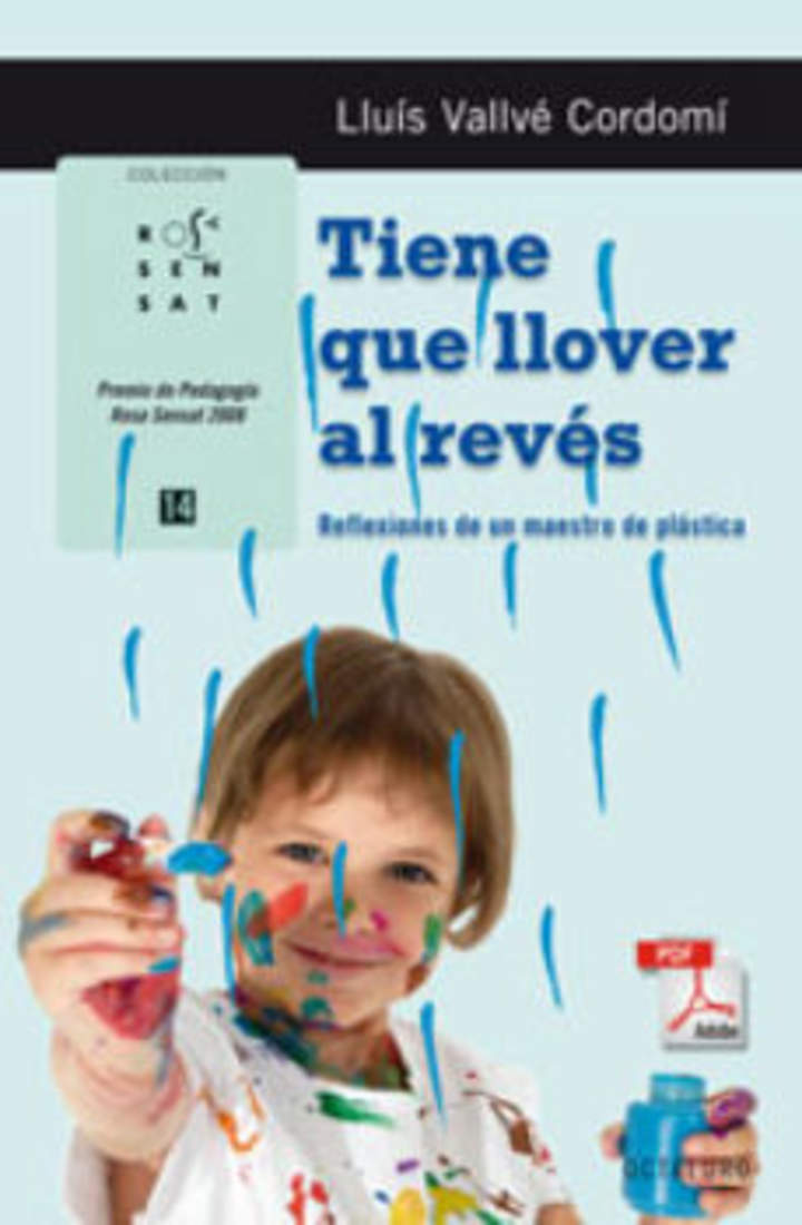 Tiene que llover al revés. Reflexiones de un maestro de plástica