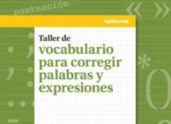 Taller de vocabulario para corregir palabras y expresiones