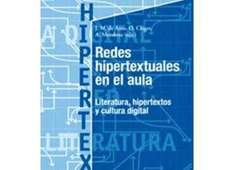 Redes hipertextuales en el aula. Literatura, hipertextos y cultura digital