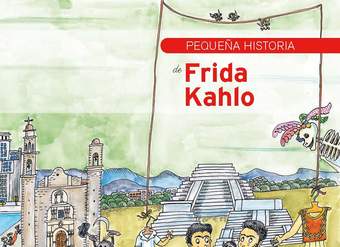 Pequeña historia de Frida Kahlo