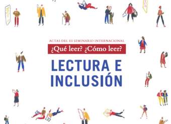 ¿Qué leer? ¿Cómo leer? Lectura e inclusión. Actas del III Seminario Internacional