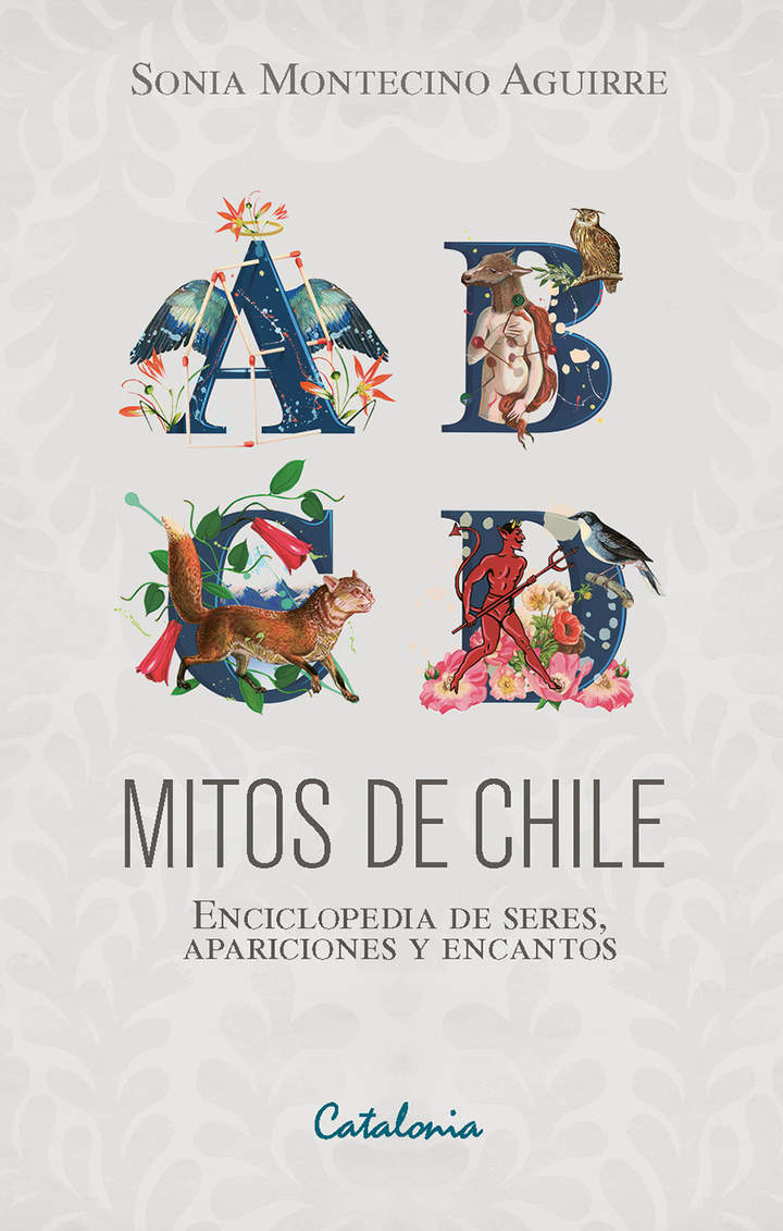 Mitos de Chile. Enciclopedia de seres, apariciones y encantos