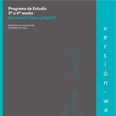 Programa de Educación física y salud 1 para 3° y 4° medio Plan de formación general electivo