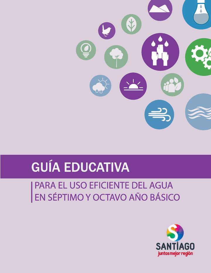 Guía educativa para el uso eficiente del agua en séptimo y octavo año básico