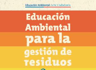 Educación Ambiental para la gestión de residuos