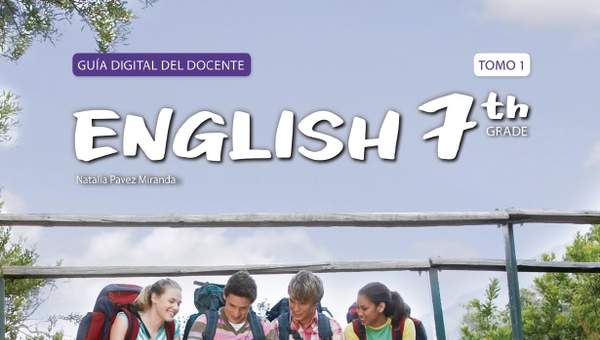 Inglés 7º Básico, Teacher´s Guide Volumen 1