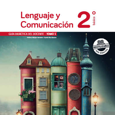 Lenguaje y Comunicación 2° Básico, Guía didáctica del docente Tomo 1