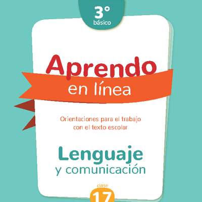 Lenguaje y comunicación 3° básico Unidad 1: Clase N° 17