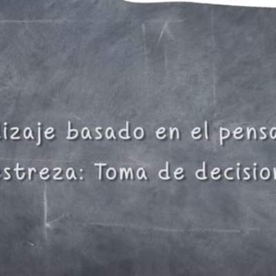 Destrezas del pensamiento crítico: Toma de decisiones