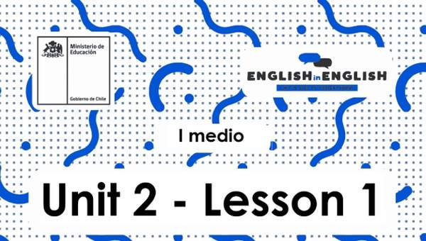 Actividades: 1° Medio Unidad 2 - Lesson 1