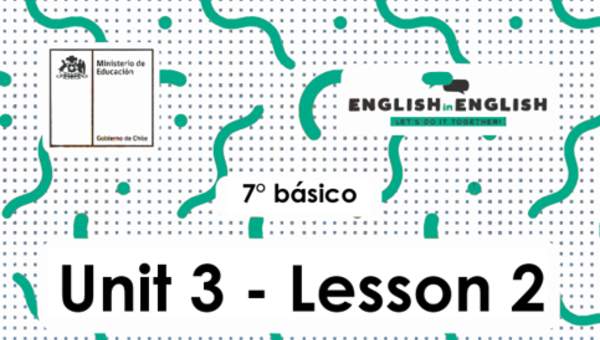 Actividades: 7° Básico Unidad 3 - Lesson 2