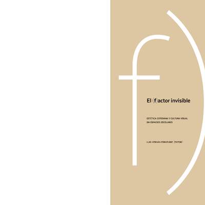 El factor invisible: Estética cotidiana y cultura visual en espacios escolares