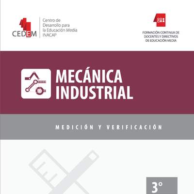 Mecánica Industrial. Medición y Verificación. 3° medio.