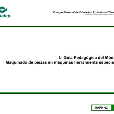 Guía pedagógica del módulo. Maquinado de piezas en torno y taladro.