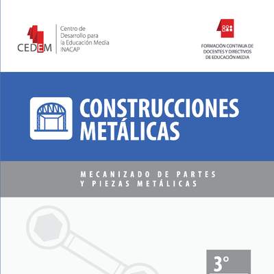 Texto de apoyo a la implementación curricular del módulo "Mecanizado de partes y piezas metálicas" de la especialidad construcciones metálicas.