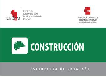 CEDEM INACAP. Texto de apoyo al módulo "Estructura de hormigón" de la especialidad Construcción