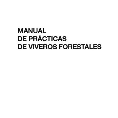 Universidad Autónoma del Estado de Hidalgo. (2010). Manual de prácticas de viveros forestales.