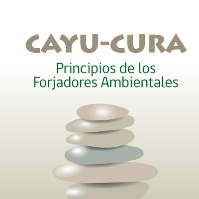 Cayu Cura Principios de los Forjadores Ambientales