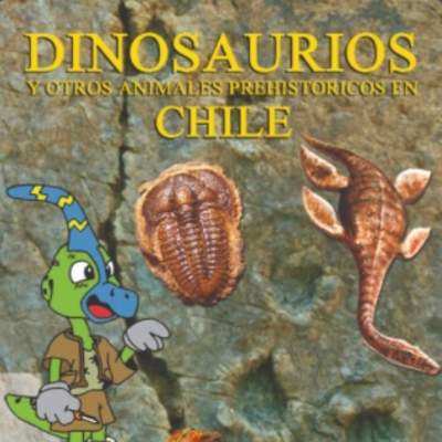 Dinosaurios y monstruos prehistóricos chilenos