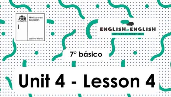 Inglés 7° Básico Unidad 4 - Lesson 4