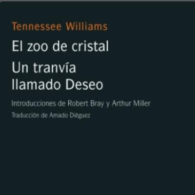 El zoo de cristal/Un tranvía llamado deseo