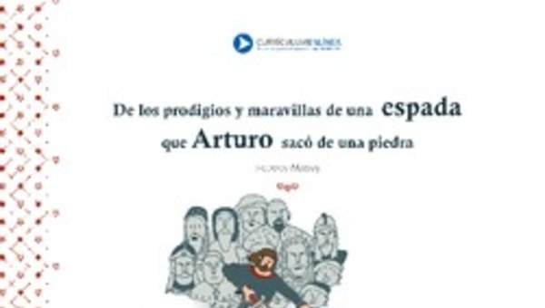 De los prodigios y aventuras de una espada que Arturo sacó de una piedra