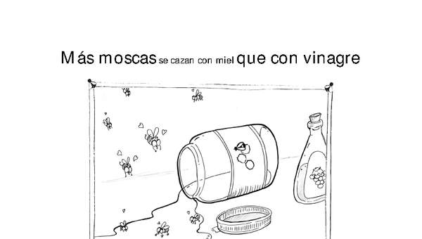 Más moscas se cazan con miel que con vinagre