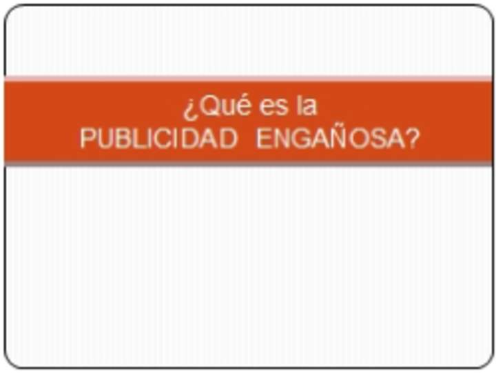 ¿Qué es la publicidad engañosa?