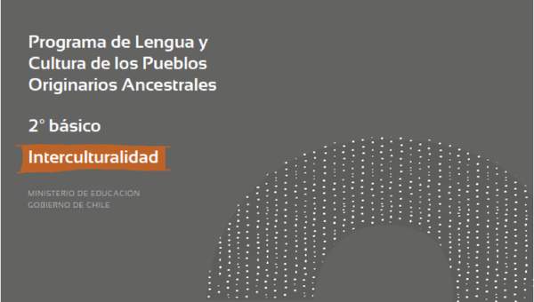 Programa de Lengua y cultura de los pueblos originarios ancestrales 2º básico: Interculturalidad